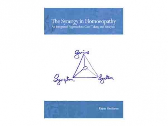 The Synergy In Homoeopathy - An Integrated Approach to Case Taking and Analysis - Rajan Sankaran