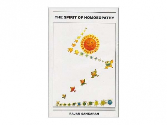 The Spirit of Homoeopathy (Third Edition) - Rajan Sankaran, 1999