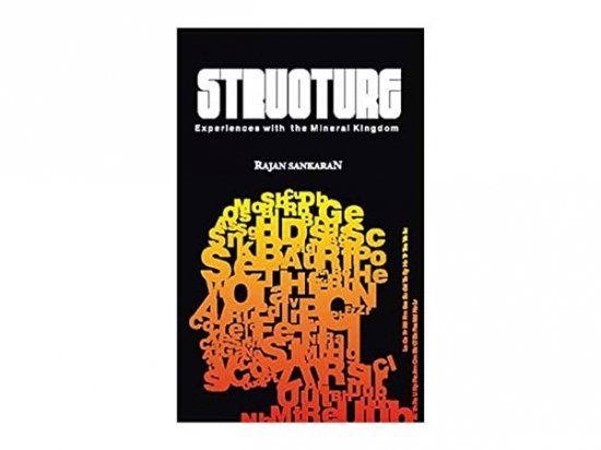 Structure -  Experiences with the Mineral Kingdom, Volume 1 & 2 (2 book set) (Second Edition) - Rajan Sankaran, 2009