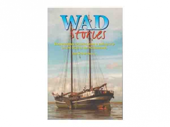 WadStories - Homeopathic lectures from a sailing trip on the Wad in the Netherlands - Jan Scholten a o, 2001