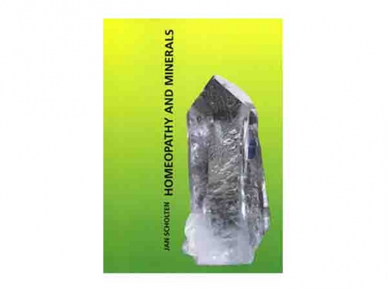 Homoeopathy and Minerals - Jan Scholten, 1993